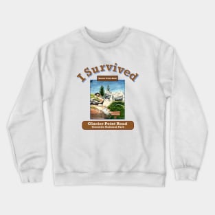 I Survived Glacier Point Road, Yosemite National Park Crewneck Sweatshirt